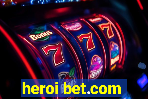 heroi bet.com